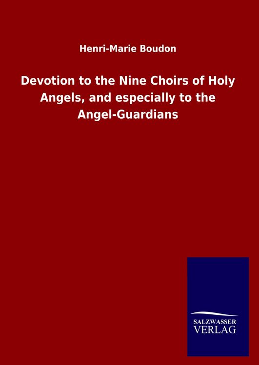 Produktbild: Devotion to the Nine Choirs of Holy Angels, and especially to the Angel-Guardians