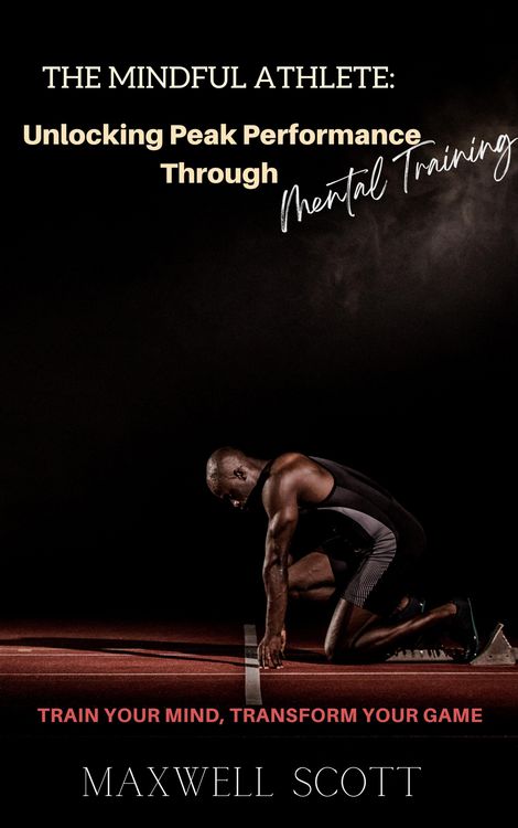 Produktbild: The Mindful Athlete: Unlocking Peak Performance Through Mental Training