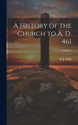 Produktbild: A History of the Church to A. D. 461; Volume 1