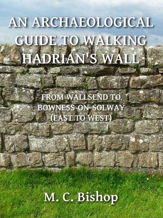 Produktbild: An Archaeological Guide to Walking Hadrian's Wall from Wallsend to Bowness-on-Solway (East to West)