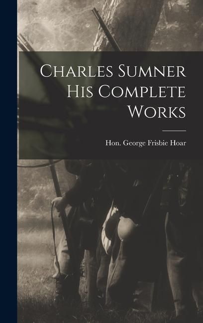 Produktbild: Charles Sumner his Complete Works