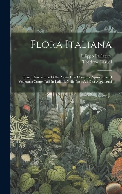 Produktbild: Flora Italiana: Ossia, Descrizione Delle Piante Che Crescono Spontanee O Vegetano Come Tali In Italia E Nelle Isole Ad Essa Aggaicenti