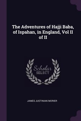 Produktbild: The Adventures of Hajji Baba, of Ispahan, in England, Vol II of II