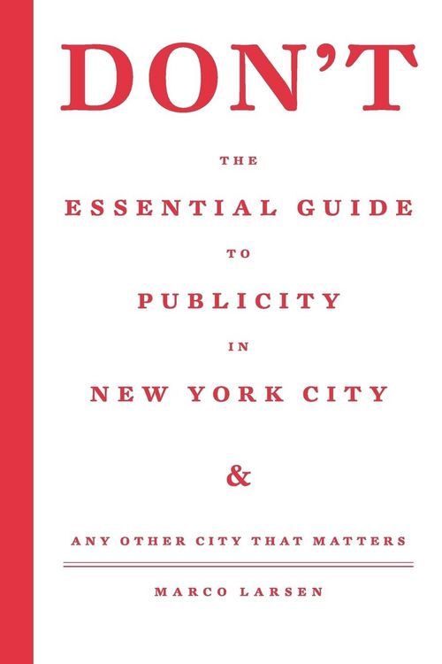 Produktbild: Don't the Essential Guide to Publicity in New York City