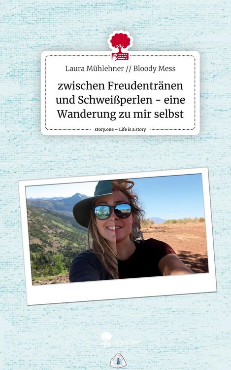 Produktbild: Zwischen Freudentr&auml;nen und Schwei&szlig;perlen - eine Wanderung zu mir selbst. Life is a Story - story.one