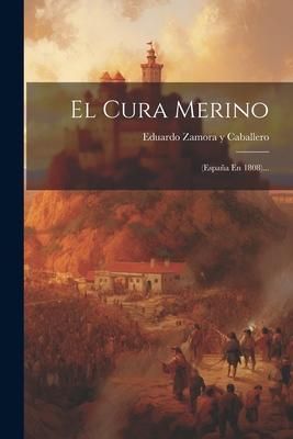 Produktbild: El Cura Merino: (espa&ntilde;a En 1808)...