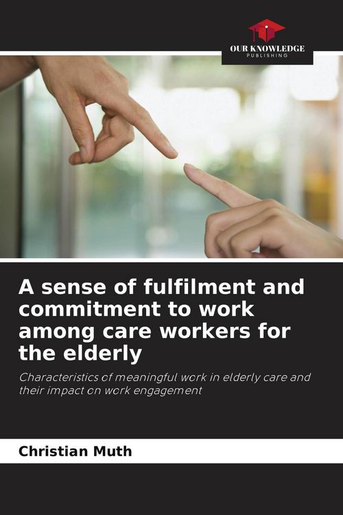 Produktbild: A sense of fulfilment and commitment to work among care workers for the elderly