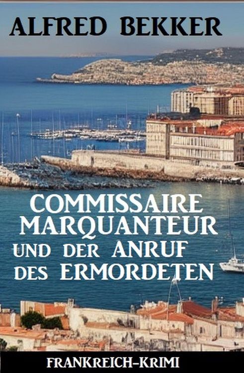 Produktbild: Commissaire Marquanteur und der Anruf des Ermordeten: Frankreich Krimi