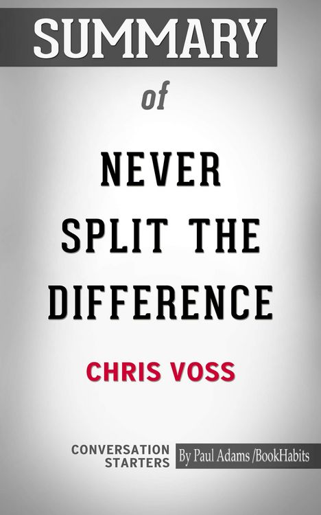 Produktbild: Summary of Never Split The Difference: Negotiating As If Your Life Depended On It