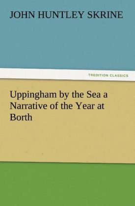 Produktbild: Uppingham by the Sea a Narrative of the Year at Borth