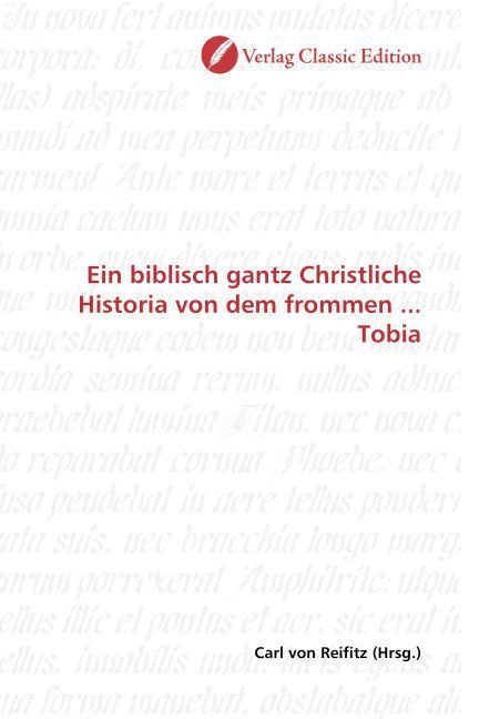 Produktbild: Ein biblisch gantz Christliche Historia von dem frommen ... Tobia