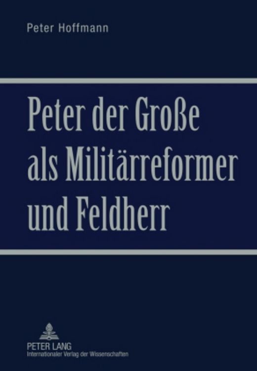 Produktbild: Peter der Gro&szlig;e als Militaerreformer und Feldherr