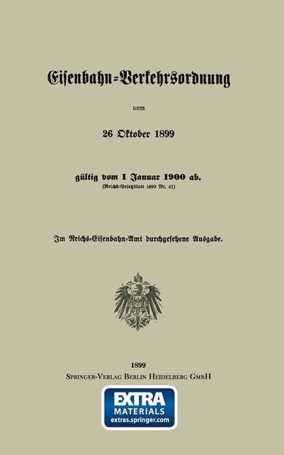 Produktbild: Eisenbahn-Verkehrsordnung vom 26 Oktober 1899 g&uuml;ltig vom 1 Januar 1900 ab. (Reichs-Gesetzblatt 1899 Nr. 41)
