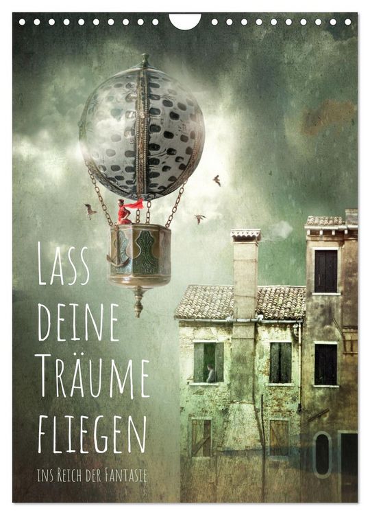 Produktbild: Lass deine Tr&auml;ume fliegen ins Reich der Fantasie (Wandkalender 2026 DIN A4 hoch), CALVENDO Monatskalender