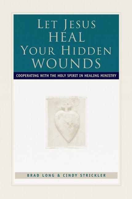 Produktbild: Let Jesus Heal Your Hidden Wounds