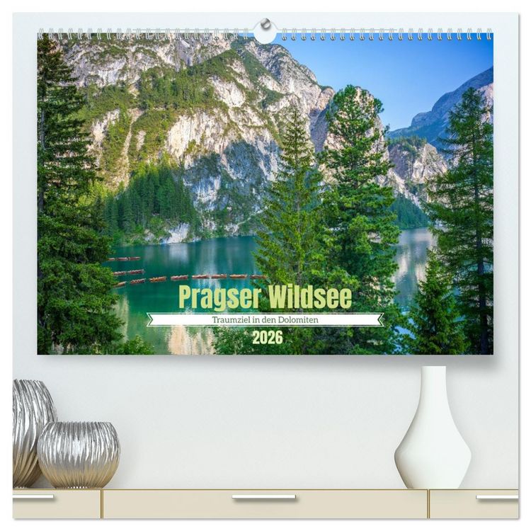 Produktbild: Pragser Wildsee - Traumziel in den Dolomiten (hochwertiger Premium Wandkalender 2026 DIN A2 quer), Kunstdruck in Hochglanz