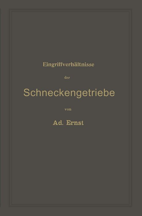 Produktbild: Eingriffverh&auml;ltnisse der Schneckengetriebe mit Evolventen- und Cykloidenverzahnung und ihr Einfluss auf die Lebensdauer der Triebwerke
