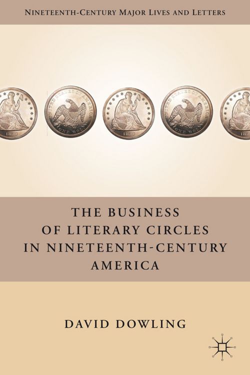 Produktbild: The Business of Literary Circles in Nineteenth-Century America
