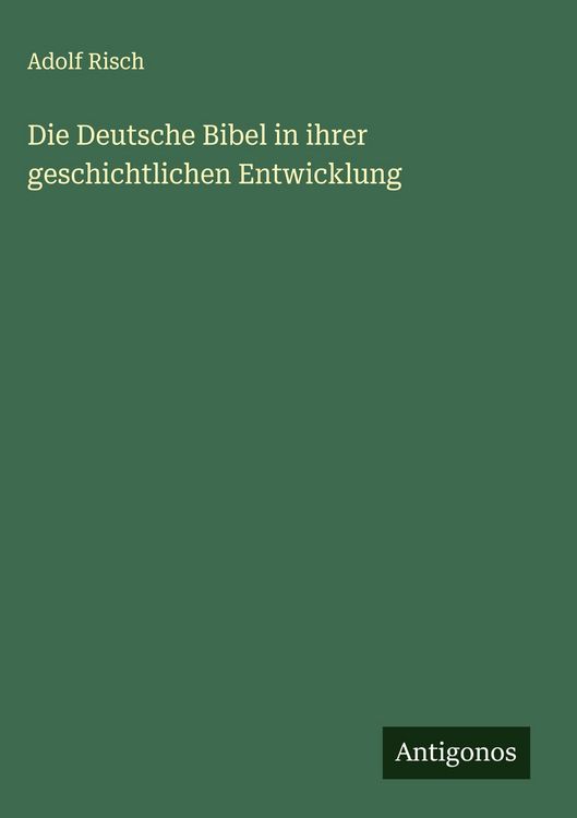 Produktbild: Die Deutsche Bibel in ihrer geschichtlichen Entwicklung