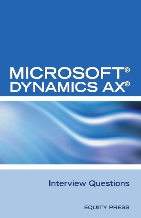 Produktbild: Microsoft(R) Dynamics AX(R) Interview Questions: Unofficial Microsoft Dynamics AX Axapta Certification Review