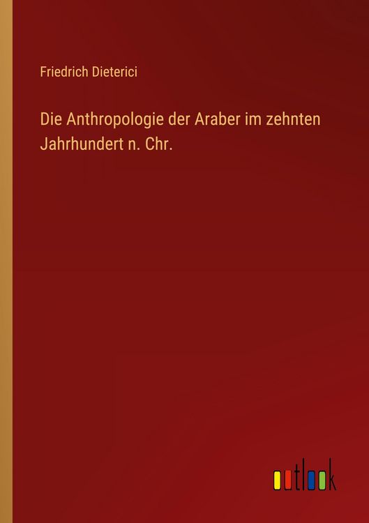 Produktbild: Die Anthropologie der Araber im zehnten Jahrhundert n. Chr.