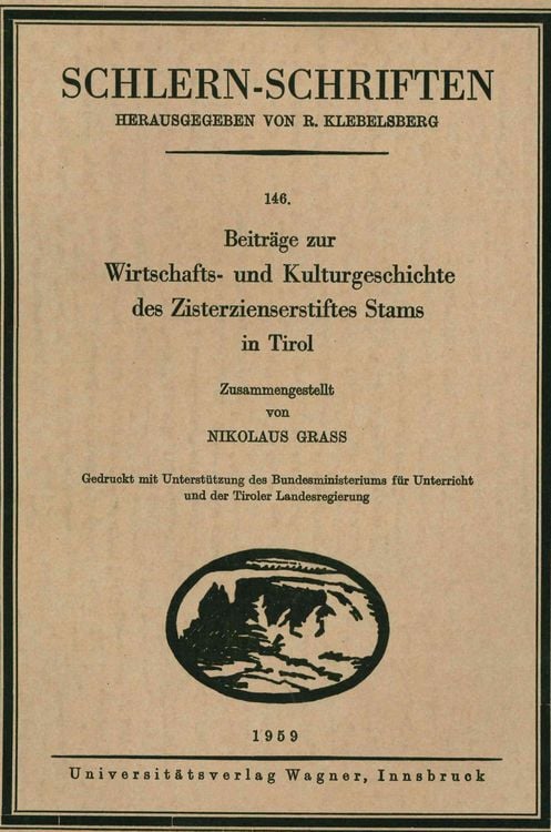 Bild vom Artikel Beiträge zur Wirtschafts- und Kulturgeschichte des Zisterzienserstiftes Stams in Tirol vom Autor Nikolaus Grass