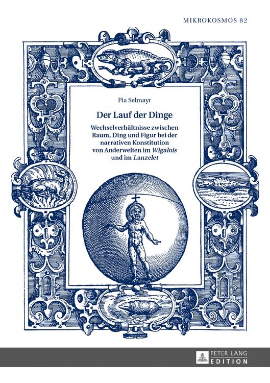 Produktbild: Der Lauf der Dinge. Wechselverh&auml;ltnisse zwischen Raum, Ding und Figur bei der narrativen Konstitution von Anderwelten im &laquo;Wigalois&raquo; und im &laquo;Lanzelet&raquo;