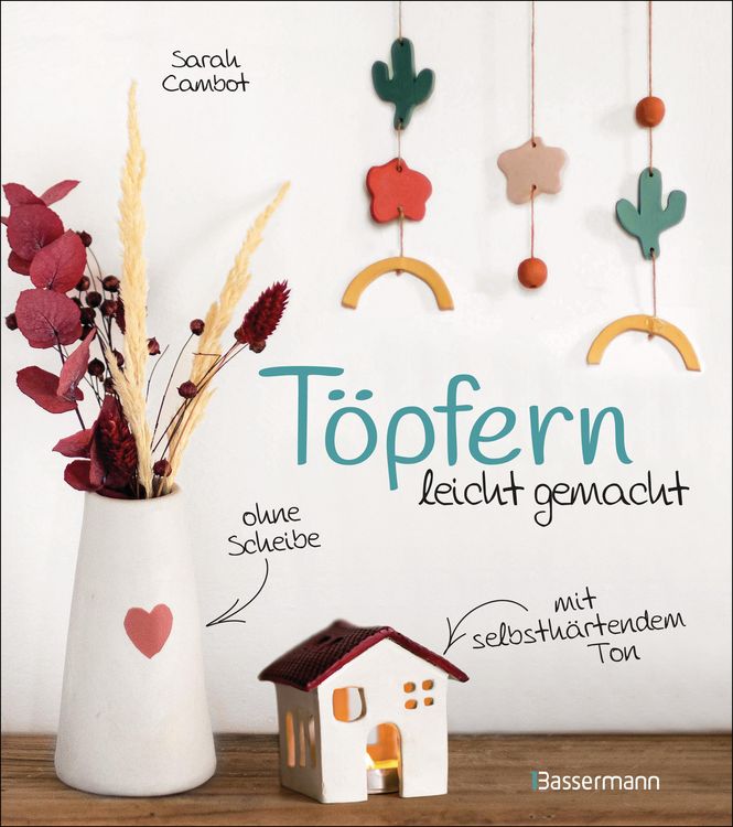 Produktbild: T&ouml;pfern leicht gemacht - ohne Scheibe, mit selbsth&auml;rtendem Ton