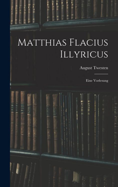 Produktbild: Matthias Flacius Illyricus