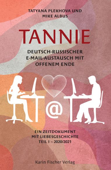 Produktbild: TANNIE &ndash; Deutsch-russischer E-Mail-Austausch mit offenem Ende