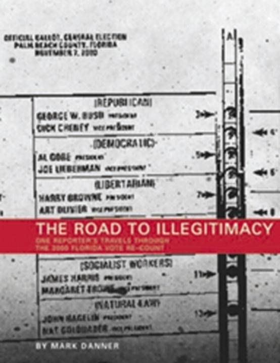 Produktbild: The Road to Illegitimacy: One Reporter's Travels Throught the 2000 Florida Vote Re-Count