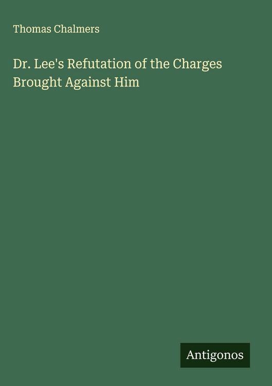 Produktbild: Dr. Lee's Refutation of the Charges Brought Against Him