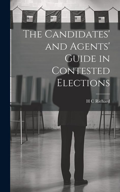 Produktbild: The Candidates' and Agents' Guide in Contested Elections