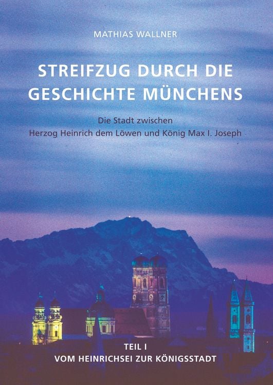 Produktbild: Ein Streifzug durch die Geschichte M&uuml;nchens
