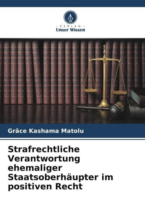 Produktbild: Strafrechtliche Verantwortung ehemaliger Staatsoberh&auml;upter im positiven Recht