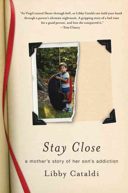 Produktbild: Stay Close: A Mother's Story of Her Son's Addiction