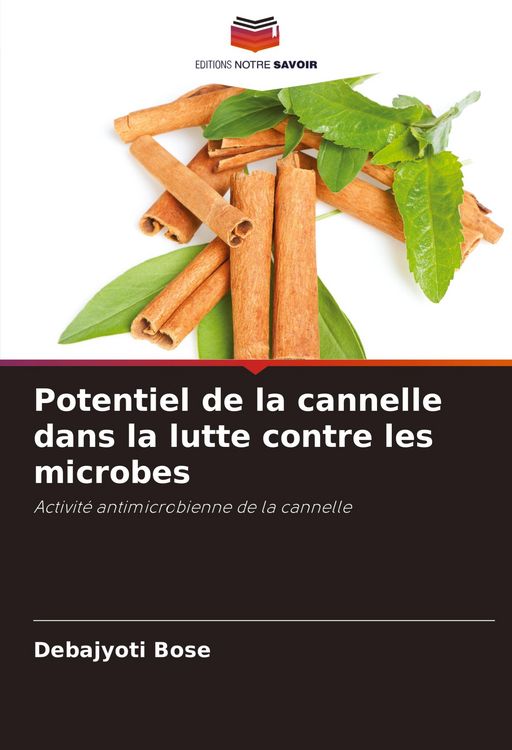 Produktbild: Potentiel de la cannelle dans la lutte contre les microbes