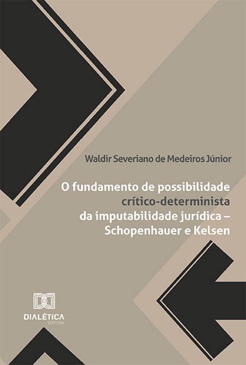 Produktbild: O fundamento de possibilidade cr&iacute;tico-determinista da imputabilidade jur&iacute;dica - Schopenhauer e Kelsen