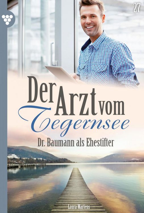 Bild vom Artikel Dr. Baumann als Ehestifter vom Autor Laura Martens