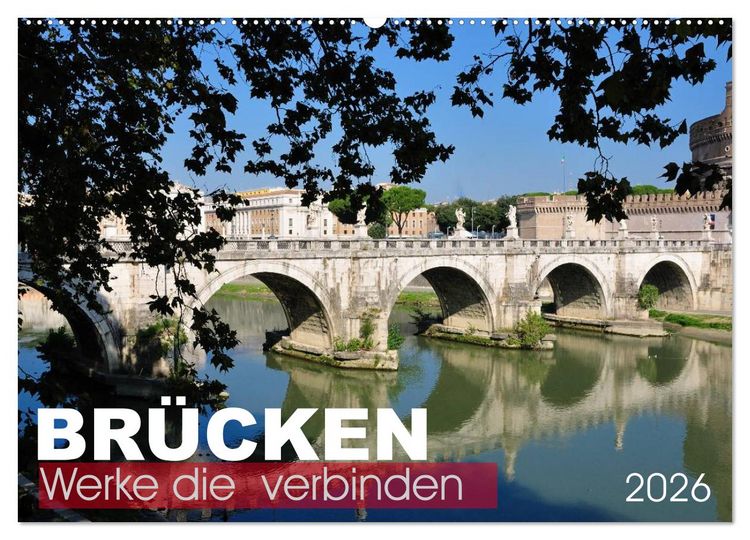 Produktbild: Br&uuml;cken - Werke die verbinden (Wandkalender 2026 DIN A2 quer), CALVENDO Monatskalender