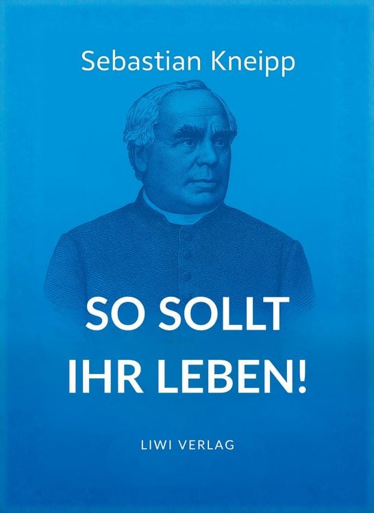 Produktbild: Sebastian Kneipp: So sollt ihr leben!