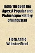 Produktbild: India Through the Ages; A Popular and Picturesque History of Hindustan