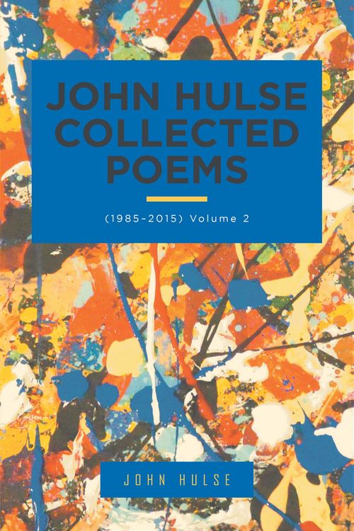 Produktbild: John Hulse Collected Poems (1985-2015)