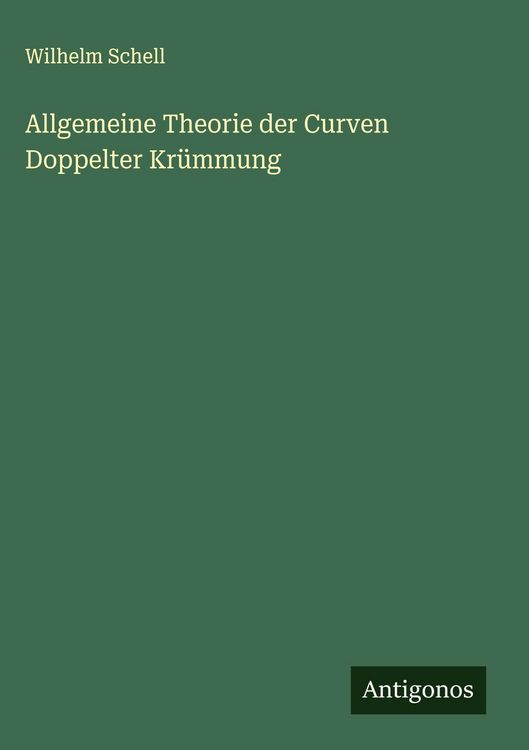 Produktbild: Allgemeine Theorie der Curven Doppelter Kr&uuml;mmung