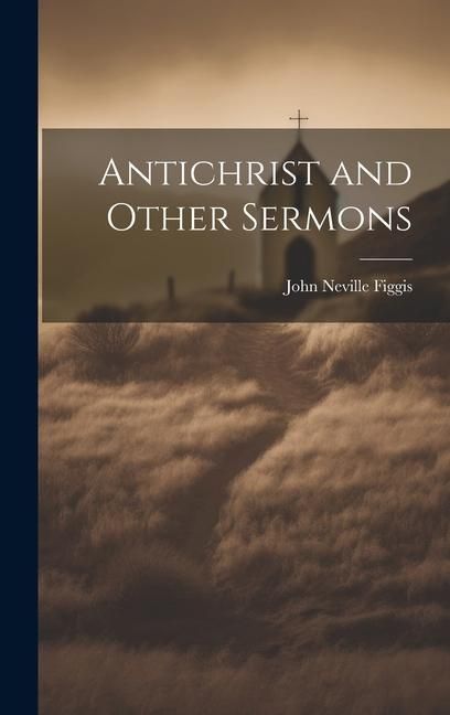Produktbild: Antichrist and Other Sermons
