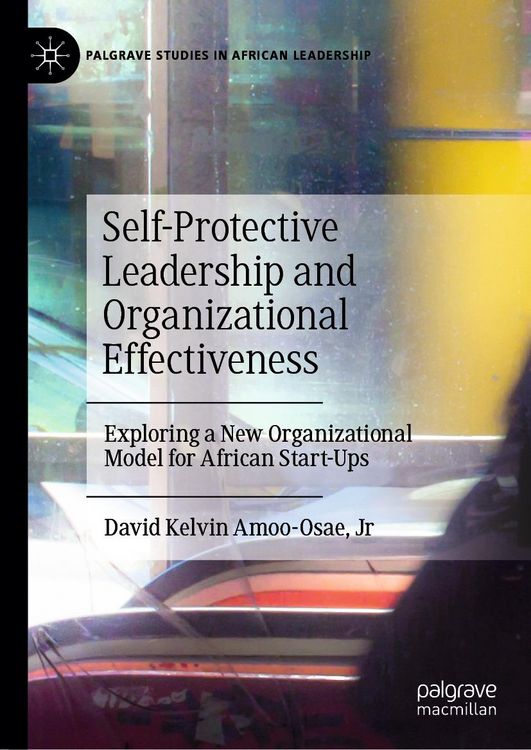 Produktbild: Self-Protective Leadership and Organizational Effectiveness