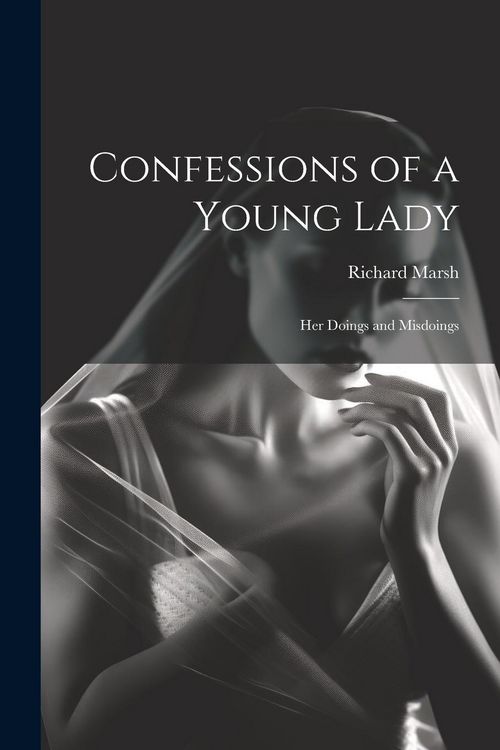 Produktbild: Confessions of a Young Lady: Her Doings and Misdoings