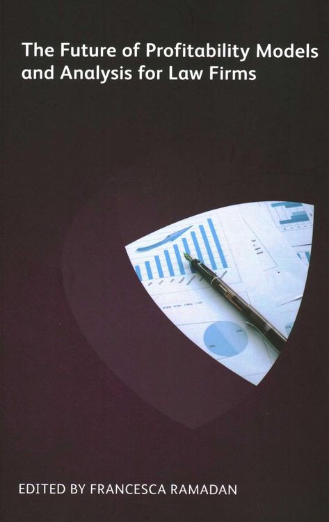 Produktbild: The Future of Profitability Models and Analysis for Law Firms