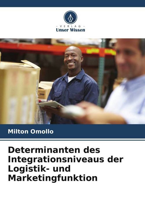 Produktbild: Determinanten des Integrationsniveaus der Logistik- und Marketingfunktion
