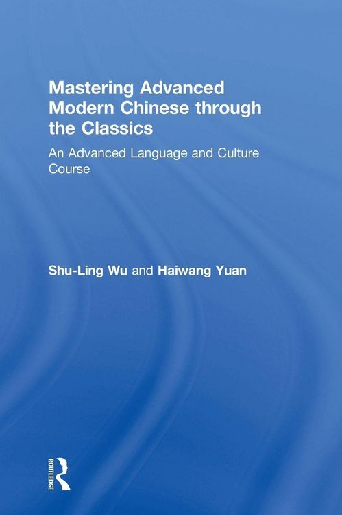 Produktbild: Mastering Advanced Modern Chinese through the Classics